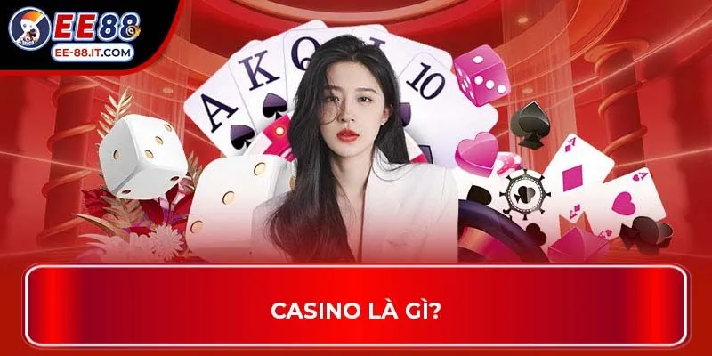 Casino là gì?