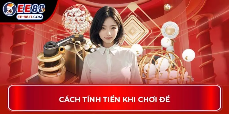 Cách tính tiền khi chơi đề