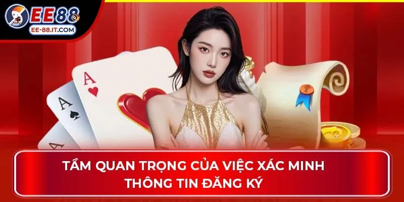 Tầm quan trọng của việc xác minh thông tin đăng ký