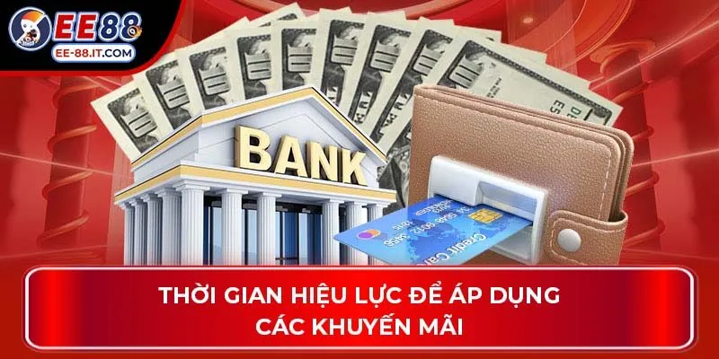 Thời gian hiệu lực để áp dụng các khuyến mãi