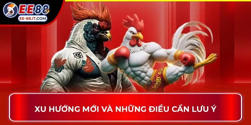 Xu hướng mới và những điều cần lưu ý