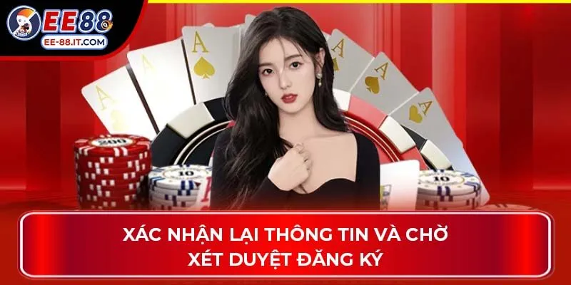 Xác nhận lại thông tin và chờ xét duyệt đăng ký