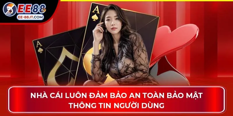 Nhà cái luôn đảm bảo an toàn bảo mật thông tin người dùng