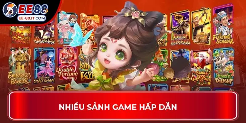 Nhiều sảnh game hấp dẫn