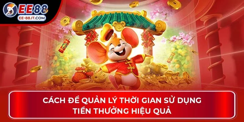 Cách để quản lý thời gian sử dụng tiền thưởng hiệu quả